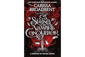 Slaying the Vampire Conqueror: A captivating slow burn romance set in the world of the Crowns of Nyaxia series
