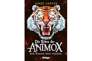 Die Erben der Animox 5. Die Rache des Tigers