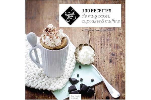 100 recettes de mug cakes, cupcakes et muffins: et 100 listes de courses à flasher !