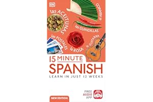 15 Minute Spanish: Learn in Just 12 Weeks (DK 15-Minute Language Learning)