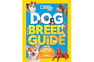 Dog Breed Guide: A complete reference to your best friend fur-ever