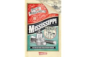 Die Mississippi-Bande: Eine abenteuerliche Lesereise für Kinder ab 11