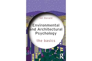 Environmental and Architectural Psychology: The Basics