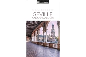 DK Eyewitness Seville and Andalucia: inspire, plan, discover, experience (Travel Guide)