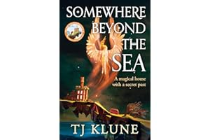 Somewhere Beyond the Sea: The No. 1 New York Times bestseller and heart-warming sequel to The House in the Cerulean Sea **Special Limited Edition First Printing**: 2 (Cerulean Chronicles, 2)