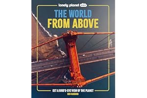 Lonely Planet Kids The World from Above: Get a Bird's-Eye View of the Planet
