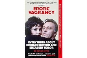 Erotic Vagrancy: Everything about Richard Burton and Elizabeth Taylor