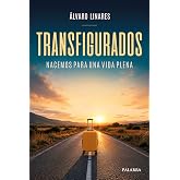 Transfigurados: Nacemos para una vida plena (Palabra Hoy. Vida cristiana)