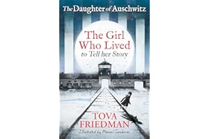 The Daughter of Auschwitz: The Girl who Lived to Tell her Story (Children's Adaptation)