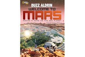 Welcome to Mars: Making a Home on the Red Planet (Science & Nature)