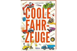 Coole Fahrzeuge: Die sieben tollsten Baumaschinen: ihre Aufgaben, Funktionen und einzelnen Bestandteile