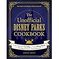 The Unofficial Disney Parks Cookbook: From Delicious Dole Whip to Tasty Mickey Pretzels, 100 Magical Disney-Inspired Recipes