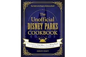 The Unofficial Disney Parks Cookbook: From Delicious Dole Whip to Tasty Mickey Pretzels, 100 Magical Disney-Inspired Recipes (Unofficial Cookbook Gift Series)
