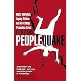 Peoplequake: Mass Migration, Ageing Nations and the Coming Population Crash