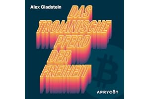 Das Trojanische Pferd der Freiheit: Bitcoin als Chance im Kampf um Selbstbestimmung und Menschenrechte