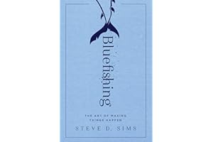 Bluefishing: The Art of Making Things Happen