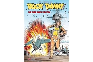 Buck Danny Die Anfänge: Band 1: Die Ehre eines Piloten
