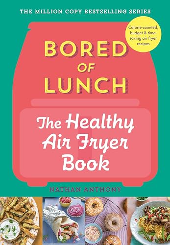 #1 — Bored of Lunch: The Healthy Air Fryer Book: THE NO.1 BESTS…