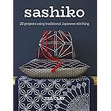 Sashiko: 20 Projects Using Traditional Japanese Stitching