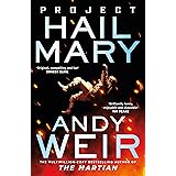 Project Hail Mary: From the bestselling author of The Martian