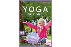 Yoga mit Kindern: Zum Auspowern, Entspannen und Runterkommen