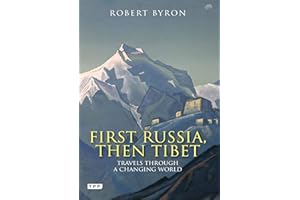 First Russia, Then Tibet: Travels Through a Changing World (Tauris Parke Paperbacks)