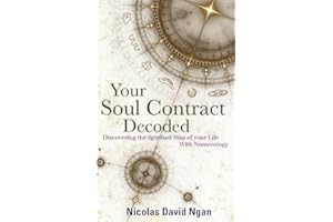 Your Soul Contract Decoded: Discovering the Spiritual Map of Your Life with Numerology