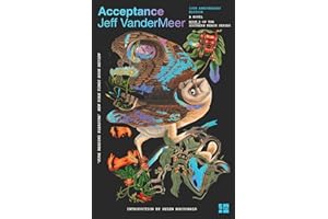 Acceptance: (10th Anniversary Edition): The bestselling third science fiction novel in the now-classic Southern Reach Series (The Southern Reach Trilogy)