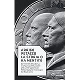 La storia ci ha mentito. Dai misteri della borsa scomparsa di Mussolini alle «armi segrete» di Hitler, le grandi menzogne del