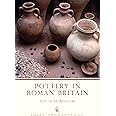Pottery in Roman Britain (Shire Archaeology): No. 79