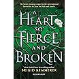 Bloomsbury A Heart So Fierce and Broken (The Cursebreaker Series)