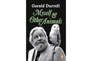 Myself and Other Animals: A posthumous work from the beloved conservationist to celebrate the centenary of his birth