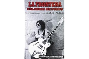 La Frontera. Palabras De Fuego. Conversaciones Con Javier Andreu (MUSICA)