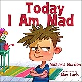 Today I Am Mad: (Anger Management, Kids Books, Baby, Childrens, Ages 3 5, Emotions) (Self-Regulation Skills Book 1)