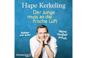 Der Junge muss an die frische Luft: Meine Kindheit und ich