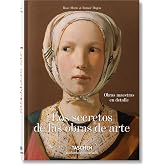 Los secretos de las obras de arte. 100 obras maestras en detalle (Bibliotheca Universalis)
