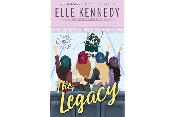 The Legacy The addictive sports romance from TikTok sensation and bestselling author, Elle Kennedy!