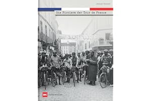 Die Pioniere der Tour de France
