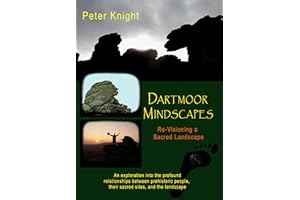 Dartmoor Mindscapes: Re-Visioning a Sacred Landscape