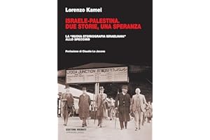 Israele-Palestina. Due storie, una speranza. La «nuova storiografia israeliana» allo specchio