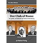 Der "Club Of Rome": Die größte "Denkfabrik" der neuen Weltordnung