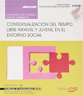 Cuaderno del alumno. Contextualización del tiempo libre infantil y juvenil en el entorno social . Certificados de profesionalidad. Dirección y ... libre educativo infantil y juvenil