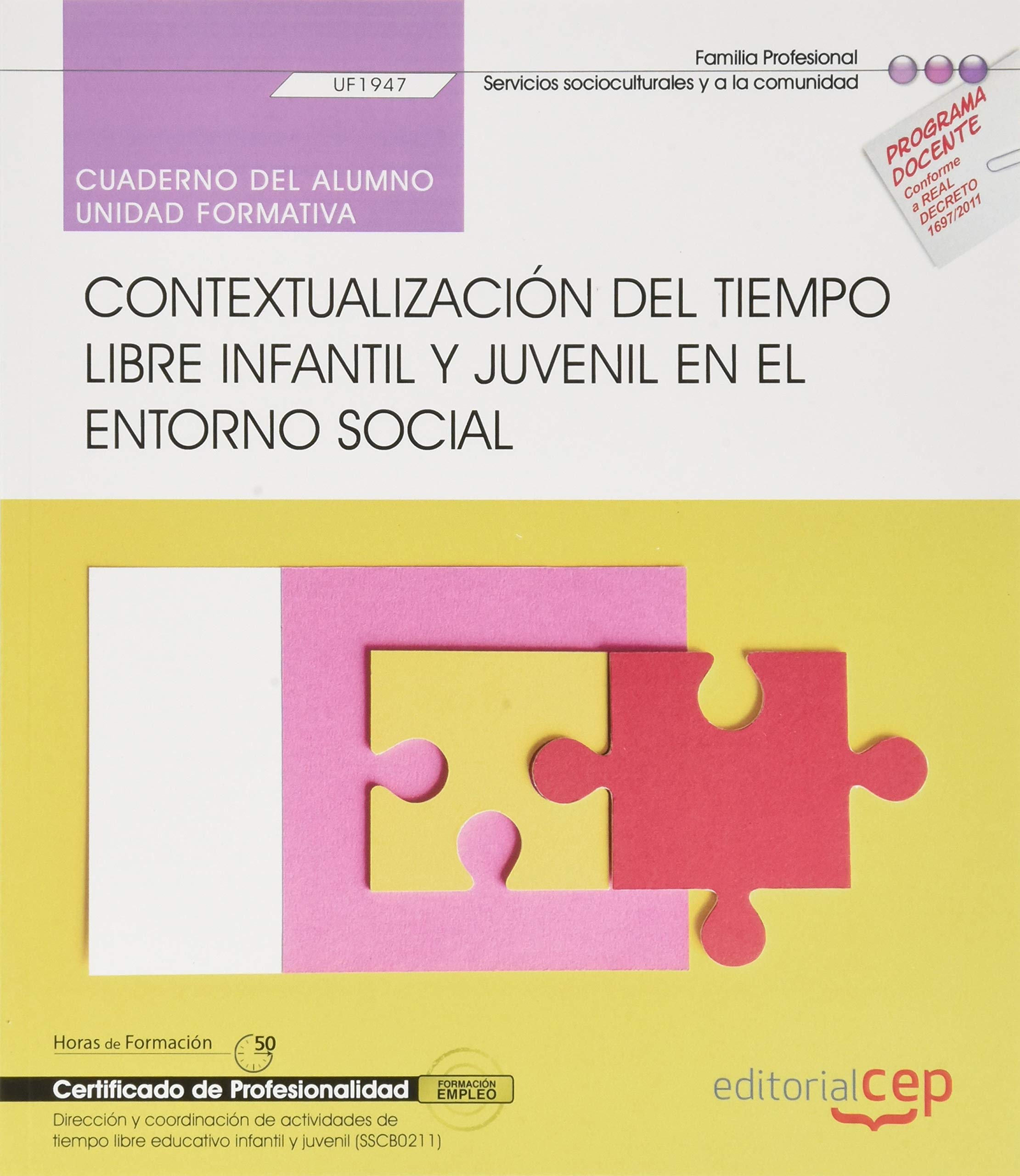 Cuaderno del alumno. Contextualización del tiempo libre infantil y juvenil en el entorno social . Certificados de profesionalidad. Dirección y ... libre educativo infantil y juvenil