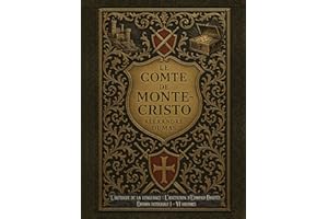 Le Comte de Monte-Cristo L'intrigue de la vengeance : L'ascension d'Edmond Dantès Édition intégrale I - VI volumes: Classic collector