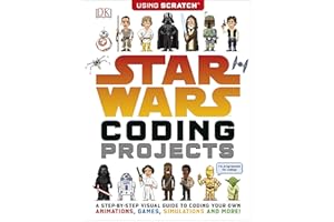 Star Wars Coding Projects: A Step-by-Step Visual Guide to Coding Your Own Animations, Games, Simulations and More!