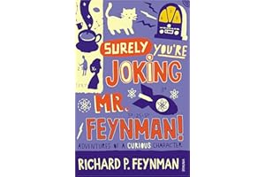 Surely You're Joking Mr Feynman: Adventures of a Curious Character
