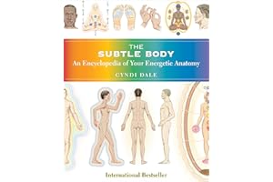 Subtle Body: An Encyclopedia of Your Energetic Anatomy
