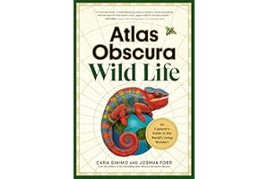 Atlas Obscura: Wild Life: An Explorer's Guide to the World's Living Wonders (Workman Adult)