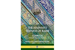 The Masnavi I Ma'navi of Rumi: Complete (Persian and Sufi Poetry)