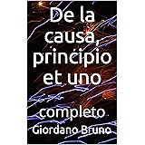 De la causa, principio et uno: completo